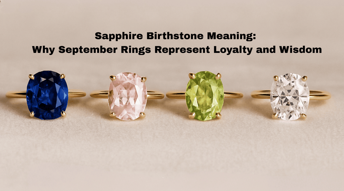 Sapphire Birthstone Meaning: Why September Rings Represent Loyalty and Wisdom